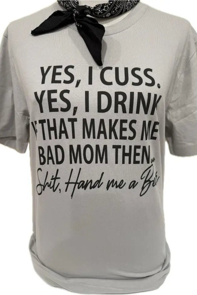 "Yes I Cuss" Sassy Mom Graphic Tee – Funny Women’s Unfiltered Casual T-Shirt - Bella Blossom Boutique