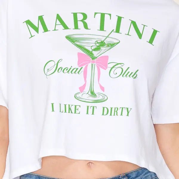 Martini Social Club "I Like It Dirty" Graphic Crop Top – Retro Cocktail Tee - Bella Blossom Boutique