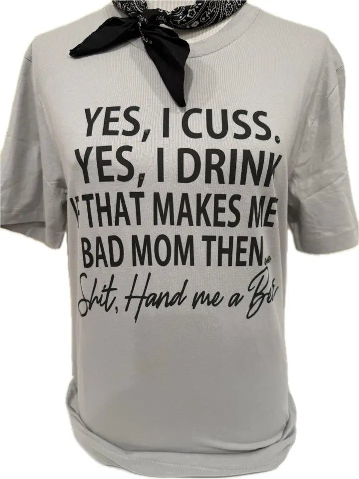 "Yes I Cuss" Sassy Mom Graphic Tee – Funny Women’s Unfiltered Casual T-Shirt - Bella Blossom Boutique